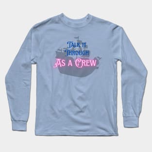 Talk it Through As a Crew Long Sleeve T-Shirt